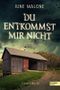 Du entkommst mir nicht: Psychothriller Cover des Buches Du entkommst mir nicht: Psychothriller (ISBN: B0B59YBV5G)