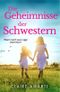Die Geheimnisse der Schwestern: Familendrama Cover des Buches Die Geheimnisse der Schwestern: Familendrama (ISBN: B0B5FBFX1Y)