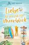 Liebe auf den zweiten Meerblick: Liebesroman (Strandkorbwunder 3) Cover des Buches Liebe auf den zweiten Meerblick: Liebesroman (Strandkorbwunder 3) (ISBN: B0B72HDVN6)