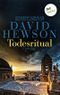 Todesritual: Thriller | »Hewson ist geradezu einschüchternd talentiert!«, urteilt Bestsellerautor Jeffery Deaver Cover des Buches Todesritual: Thriller | »Hewson ist geradezu einschüchternd talentiert!«, urteilt Bestsellerautor Jeffery Deaver (ISBN: B0B7X9HN26)