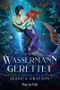 Vom Wassermann Gerettet: Die kleine Meerjungfrau - Eine Nacherzählung (Es war einmal: Romantische Märchen 3) Cover des Buches Vom Wassermann Gerettet: Die kleine Meerjungfrau - Eine Nacherzählung (Es war einmal: Romantische Märchen 3) (ISBN: B0B9HC4JB4)