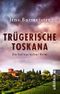 Trügerische Toskana: Ein kulinarischer Krimi | Ein forensischer Archäologe, eine clevere Commissaria und ganz viel toskanisches Urlaubs-Flair! (Professor Tiefenthal ermittelt 2) Cover des Buches Trügerische Toskana: Ein kulinarischer Krimi | Ein forensischer Archäologe, eine clevere Commissaria und ganz viel toskanisches Urlaubs-Flair! (Professor Tiefenthal ermittelt 2)