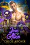 Can't Help Falling in Love with an Alien (Tentacular Tales Book 2) (English Edition) Cover des Buches Can't Help Falling in Love with an Alien (Tentacular Tales Book 2) (English Edition) (ISBN: B0BD3HQKZ9)