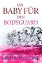 Ein Baby für den Bodyguard: Ein Bodyguard-Liebesroman (Royal Elite Bodyguards 1) Cover des Buches Ein Baby für den Bodyguard: Ein Bodyguard-Liebesroman (Royal Elite Bodyguards 1) (ISBN: B0BDY29QV5)
