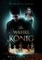 Der wahre König : Blutschwur Cover des Buches Der wahre König : Blutschwur (ISBN: B0BNNWG5F6)