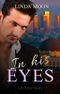 In his Eyes: LA Love Story Cover des Buches In his Eyes: LA Love Story (ISBN: B0BNXZ2G5N)