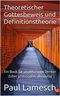 Theoretischer Gottesbeweis und Definitionstheorie: Ein Buch für unabhängige Denker (Liber philosophis absolutis) Cover des Buches Theoretischer Gottesbeweis und Definitionstheorie: Ein Buch für unabhängige Denker (Liber philosophis absolutis) (ISBN: B0BSTDCNPZ)