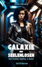 Galaxie der Seelenlosen: Sci-Fi-Horror (Der Sattler-Zyklus, 1. Band) Cover des Buches Galaxie der Seelenlosen: Sci-Fi-Horror (Der Sattler-Zyklus, 1. Band) (ISBN: B0BXZ4KWZM)