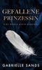 Gefallene Prinzessin: Eine dunkle Mafia-Romanze (Die Gefallenen 2) Cover des Buches Gefallene Prinzessin: Eine dunkle Mafia-Romanze (Die Gefallenen 2) (ISBN: B0BZTJ71HF)