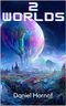 2 Worlds Cover des Buches 2 Worlds (ISBN: B0C1HGJTHL)