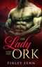 Die Lady und der Ork (Ork Sworn) Cover des Buches Die Lady und der Ork (Ork Sworn) (ISBN: B0C2F57M78)