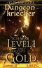 Ich war Level 1 und brauchte das Gold: Ein Fantasy-LitRPG/GameLit-Roman (Dungeon Kriecher 1) Cover des Buches Ich war Level 1 und brauchte das Gold: Ein Fantasy-LitRPG/GameLit-Roman (Dungeon Kriecher 1) (ISBN: B0C3WQ28HK)