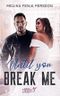 Until you break me (Until You Reihe 1) Cover des Buches Until you break me (Until You Reihe 1)