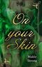On your Skin (On your Skin-Kurzgeschichten Reihe 2) Cover des Buches On your Skin (On your Skin-Kurzgeschichten Reihe 2) (ISBN: B0CGY4K2YC)