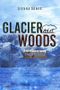 Glacier Woods: Snowflakes Cover des Buches Glacier Woods: Snowflakes