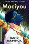 Madiyou (Afrofuturistische Geschichten) Cover des Buches Madiyou (Afrofuturistische Geschichten) (ISBN: B0CPKDB6H2)