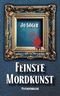 FEINSTE MORDKUNST Cover des Buches FEINSTE MORDKUNST