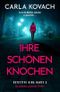 Ihre schönen Knochen: Ein unfassbar packender Thriller (Detective Gina Harte 3) Cover des Buches Ihre schönen Knochen: Ein unfassbar packender Thriller (Detective Gina Harte 3) (ISBN: B0CTCWTLDJ)