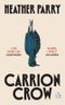 Carrion Crow: A gloriously gothic unfurling of one family’s festering secrets (English Edition) Cover des Buches Carrion Crow: A gloriously gothic unfurling of one family’s festering secrets (English Edition) (ISBN: B0CTJMYXVH)