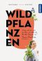 Nature Guide Wildpflanzen: Komm mit mir nach draußen, ich stelle dir 89 tolle Pflanzen vor. Theresa Ester-Nacke @wildpflanzen Cover des Buches Nature Guide Wildpflanzen: Komm mit mir nach draußen, ich stelle dir 89 tolle Pflanzen vor. Theresa Ester-Nacke @wildpflanzen (ISBN: B0CTKM2GLR)