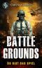 Battlegrounds: Du bist das Spiel Cover des Buches Battlegrounds: Du bist das Spiel (ISBN: B0D1GQ36TQ)