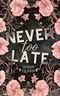 Never too late - Wieso gibst du nicht einfach auf?: DARK NEW ADULT ROMANCE (Clemson College - Reihe 4) Cover des Buches Never too late - Wieso gibst du nicht einfach auf?: DARK NEW ADULT ROMANCE (Clemson College - Reihe 4) (ISBN: B0D2LHS9BJ)