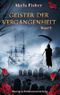 Geister der Vergangenheit Band 2: Kurzgeschichtensammlung Cover des Buches Geister der Vergangenheit Band 2: Kurzgeschichtensammlung (ISBN: B0D49KM37N)