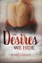 The Desires We Hide (Huntington Sisters 3) Cover des Buches The Desires We Hide (Huntington Sisters 3) (ISBN: B0D5SM8LQX)