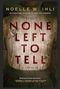 None Left to Tell: A Thriller (English Edition) Cover des Buches None Left to Tell: A Thriller (English Edition) (ISBN: B0DBXBLDS2)