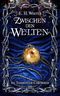 Zwischen den Welten : Die Todbringer-Chroniken 3 Cover des Buches Zwischen den Welten : Die Todbringer-Chroniken 3 (ISBN: B0DGLQNKFQ)