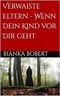 Verwaiste Eltern - Wenn Dein Kind vor Dir geht Cover des Buches Verwaiste Eltern - Wenn Dein Kind vor Dir geht (ISBN: B0DND8NHKD)
