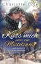 Küss mich unter dem Mistelzweig - Weihnachten in Finley Meadows : (5) Cover des Buches Küss mich unter dem Mistelzweig - Weihnachten in Finley Meadows : (5) (ISBN: B0DNRNBF9Y)