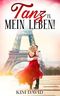 Tanz in mein Leben: Love and Dance in Paris Cover des Buches Tanz in mein Leben: Love and Dance in Paris (ISBN: B0DPRBN6ZN)