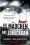 Das Mädchen, das zurückkam: Ein packender Psychothriller mit einem unglaublichen Twist Cover des Buches Das Mädchen, das zurückkam: Ein packender Psychothriller mit einem unglaublichen Twist (ISBN: B0DSFS1VPC)