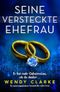 Seine versteckte Ehefrau: Ein spannungsgeladener Psychothriller voller Twists Cover des Buches Seine versteckte Ehefrau: Ein spannungsgeladener Psychothriller voller Twists (ISBN: B0DTKKV3L2)