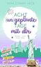Acht (un)geplante Tage mit dir (Weltweit verliebt) Cover des Buches Acht (un)geplante Tage mit dir (Weltweit verliebt)