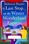 Last Stop on the Winter Wonderland Express: All aboard this brand new cosy romantic Christmas adventure with Rebecca Raisin for 2025 (English Edition) Cover des Buches Last Stop on the Winter Wonderland Express: All aboard this brand new cosy romantic Christmas adventure with Rebecca Raisin for 2025 (English Edition) (ISBN: B0DVV9Y8X1)