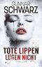Tote Lippen lügen nicht (Thriller) Cover des Buches Tote Lippen lügen nicht (Thriller)