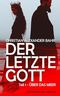 DER LETZTE GOTT - Teil 1: Über das Meer Cover des Buches DER LETZTE GOTT - Teil 1: Über das Meer (ISBN: B0F74B1TV8)