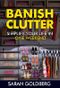 Banish Clutter: Simplify Your Life In Only One Weekend Cover des Buches Banish Clutter: Simplify Your Life In Only One Weekend (ISBN: B00J122W2C)