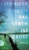 Das Leben ist groß Cover des Buches Das Leben ist groß (ISBN: 9783351035198)