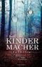 Der Kindermacher Cover des Buches Der Kindermacher (ISBN: 9781493681549)