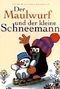 Der Maulwurf und der kleine Schneemann: Aus der Sendung mit der Maus von Miler. Zdenek (2001) Gebundene Ausgabe Cover des Buches Der Maulwurf und der kleine Schneemann: Aus der Sendung mit der Maus von Miler. Zdenek (2001) Gebundene Ausgabe (ISBN: B00FNATQ7A)