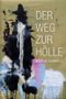 Der Weg zur Hölle Cover des Buches Der Weg zur Hölle (ISBN: 9783943178029)