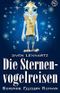 Die Sternenvogelreisen - Science-Fiction Roman: Space Opera und Weltraum Abenteuer Cover des Buches Die Sternenvogelreisen - Science-Fiction Roman: Space Opera und Weltraum Abenteuer (ISBN: 9781502784667)