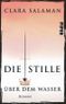 Die Stille über dem Wasser Cover des Buches Die Stille über dem Wasser (ISBN: 9783492302234)
