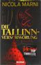 Die Tallinn-Verschwörung Cover des Buches Die Tallinn-Verschwörung (ISBN: 9783442472888)