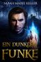Ein dunkler Funke (Dalans Prophezeiung, Buch 1) Cover des Buches Ein dunkler Funke (Dalans Prophezeiung, Buch 1) (ISBN: B00L40RDE6)