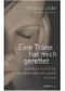 Eine Träne hat mich gerettet - Sie hielten mich für tot, aber ich kämpfte mich zurück ins Leben Cover des Buches Eine Träne hat mich gerettet - Sie hielten mich für tot, aber ich kämpfte mich zurück ins Leben (ISBN: 9783863659431)