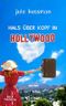 Hals über Kopf in Hollywood Cover des Buches Hals über Kopf in Hollywood (ISBN: B00ZMDO4MK)